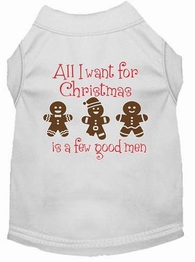 All I Want is a Few Good Men Screen Print Dog Shirt in Many Colors
