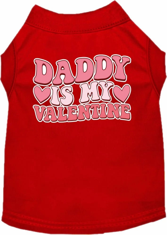 Daddy Is My Valentine Screen Print Dog Shirt in Many Colors