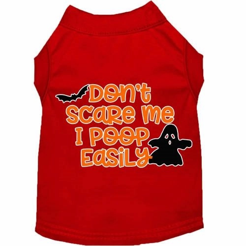 Don't Scare Me, Poops Easily Screen Print Dog Shirt in Many Colors