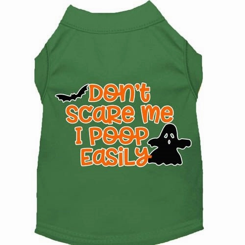 Don't Scare Me, Poops Easily Screen Print Dog Shirt in Many Colors