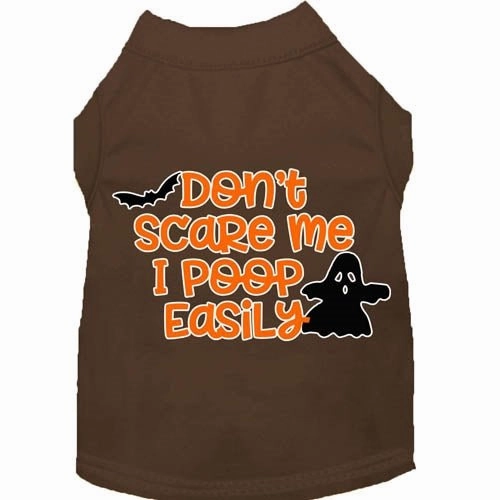 Don't Scare Me, Poops Easily Screen Print Dog Shirt in Many Colors