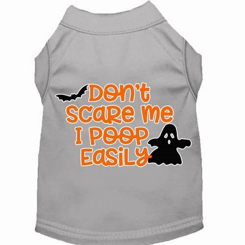 Don't Scare Me, Poops Easily Screen Print Dog Shirt in Many Colors