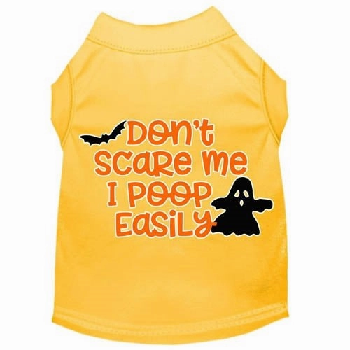 Don't Scare Me, Poops Easily Screen Print Dog Shirt in Many Colors