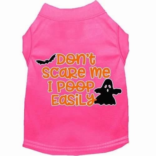 Don't Scare Me, Poops Easily Screen Print Dog Shirt in Many Colors