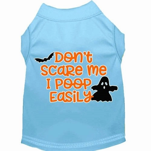 Don't Scare Me, Poops Easily Screen Print Dog Shirt in Many Colors