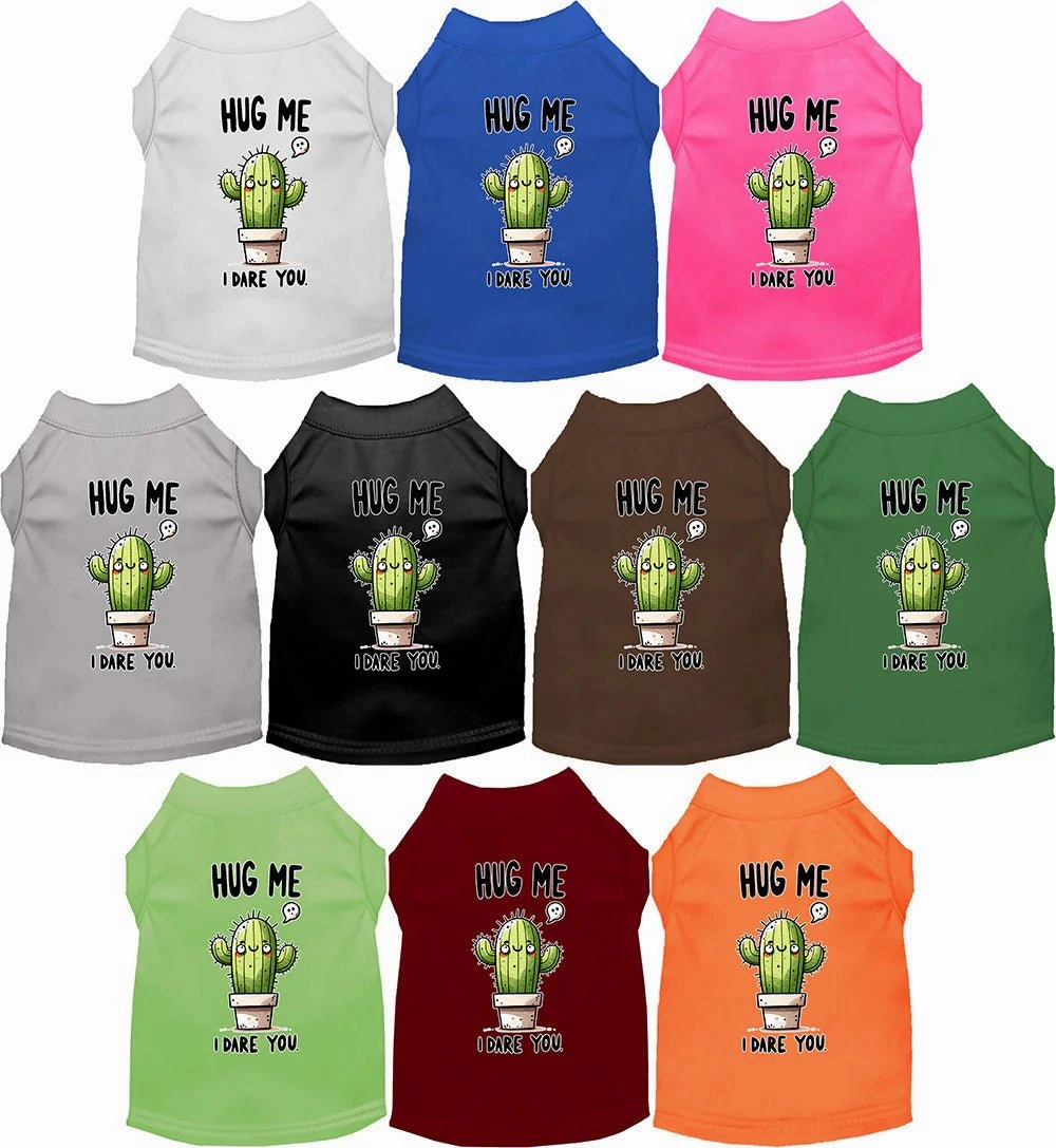 Hug Me, Dare You Screen Print Dog Shirt in Many Colors