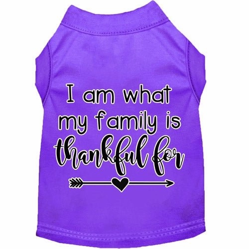I Am What My Family is Thankful For Screen Print Dog Shirt in Many Colors