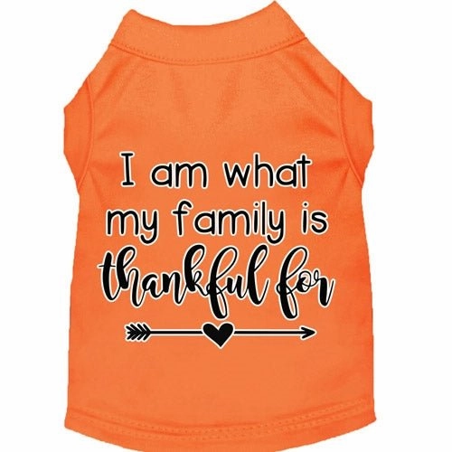 I Am What My Family is Thankful For Screen Print Dog Shirt in Many Colors