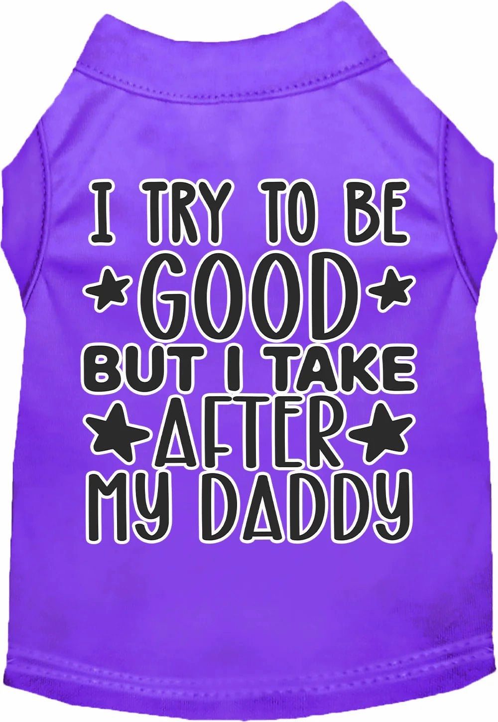 I Take After Daddy Screen Print Dog Shirt in Many Colors