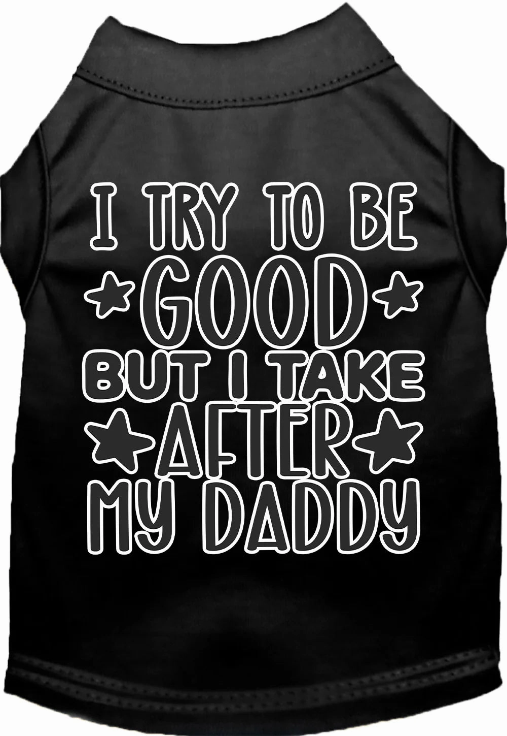I Take After Daddy Screen Print Dog Shirt in Many Colors