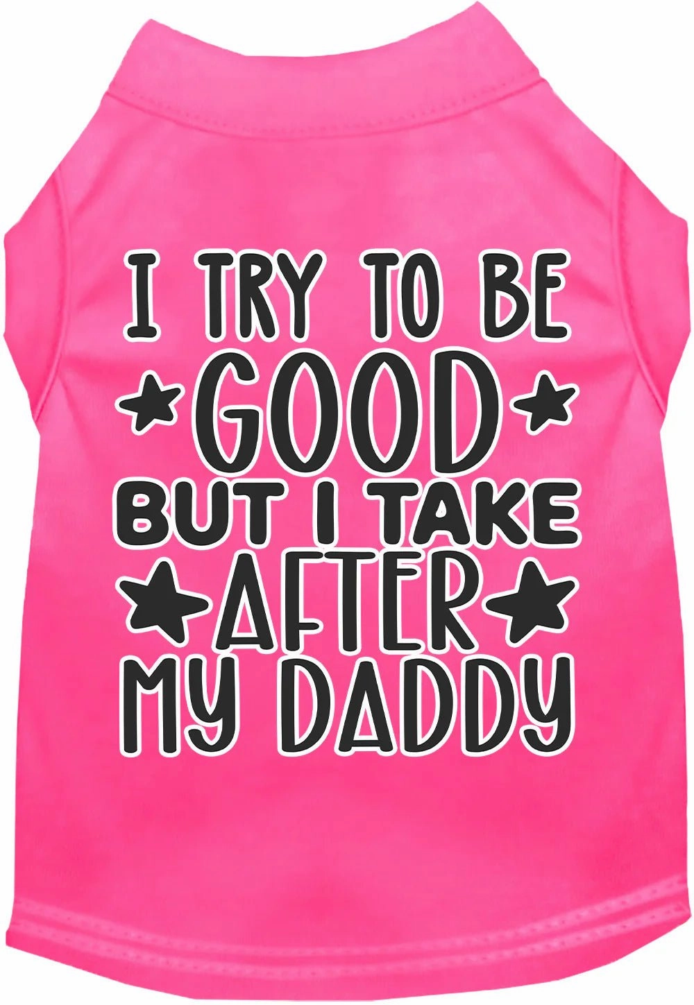 I Take After Daddy Screen Print Dog Shirt in Many Colors