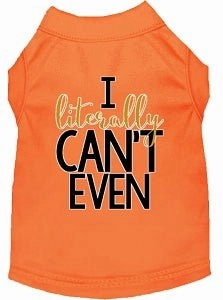 Literally Can't Even Screen Print Dog Shirt in Many Colors