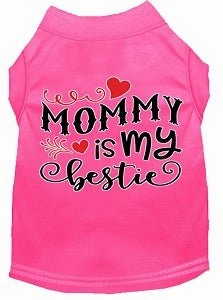 Mommy is my Bestie Screen Print Dog Shirt in Many Colors