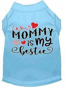Mommy is my Bestie Screen Print Dog Shirt in Many Colors