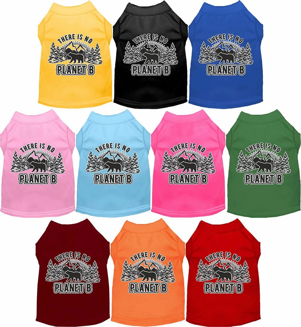 No Planet B Screen Print Dog Shirt in Many Colors