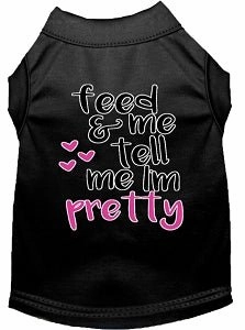 Tell me I'm Pretty Screen Print Dog Shirt in Many Colors