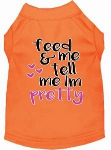 Tell me I'm Pretty Screen Print Dog Shirt in Many Colors