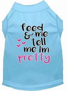 Tell me I'm Pretty Screen Print Dog Shirt in Many Colors