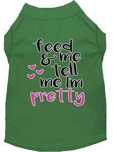 Tell me I'm Pretty Screen Print Dog Shirt in Many Colors