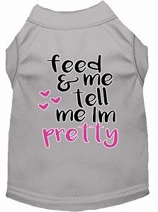 Tell me I'm Pretty Screen Print Dog Shirt in Many Colors