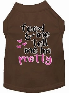 Tell me I'm Pretty Screen Print Dog Shirt in Many Colors